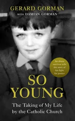 Atât de tânără: Luarea vieții mele de către Biserica Catolică - So Young: The Taking of My Life by the Catholic Church