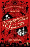 Blestemul monstrului pătat: Cartea întâi: Graverobbers și Gallows - Curse of the Speckled Monster: Book One: Graverobbers and Gallows