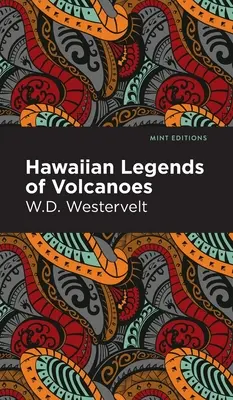 Legendele hawaiiene ale vulcanilor - Hawaiian Legends of Volcanoes