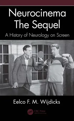 Neurocinema - Continuarea: O istorie a neurologiei pe ecran - Neurocinema--The Sequel: A History of Neurology on Screen