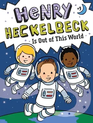 Henry Heckelbeck este din altă lume: Volume 9 - Henry Heckelbeck Is Out of This World: Volume 9