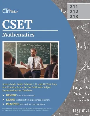 Ghid de studiu CSET Matematică: Math Subtest I, II, and III Test Prep and Practice Exam for the California Subject Examinations for Teachers - CSET Mathematics Study Guide: Math Subtest I, II, and III Test Prep and Practice Exam for the California Subject Examinations for Teachers