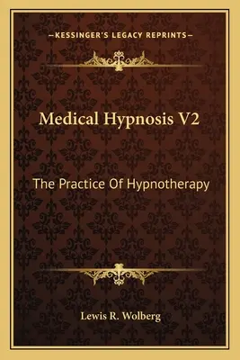Hipnoza medicală V2: Practica hipnoterapiei - Medical Hypnosis V2: The Practice of Hypnotherapy