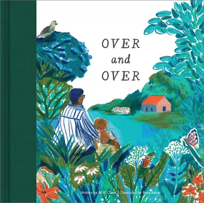 Over & Over: A Children's Book to Soothing Children's Worries - Over & Over: A Children's Book to Soothe Children's Worries
