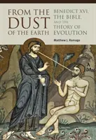 Din praful pământului: Benedict al XVI-lea, Biblia și teoria evoluției - From the Dust of the Earth: Benedict XVI, the Bible, and the Theory of Evolution