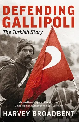 Apărarea Gallipoli: Povestea turcilor - Defending Gallipoli: The Turkish Story