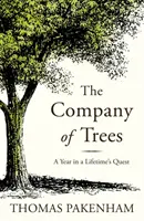 The Company of Trees: Un an în căutarea unei vieți - The Company of Trees: A Year in a Lifetime's Quest
