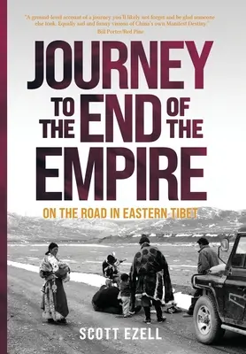 Călătorie la capătul imperiului: Pe drum în Tibetul de Est - Journey to the End of the Empire: On the Road in Eastern Tibet