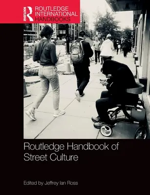 Manualul Routledge de cultură stradală - Routledge Handbook of Street Culture