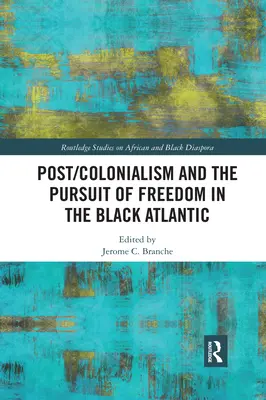 Postcolonialismul și căutarea libertății în Atlanticul negru - Post/Colonialism and the Pursuit of Freedom in the Black Atlantic