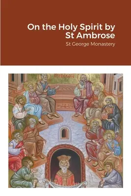 Despre Duhul Sfânt de Sfântul Ambrozie - On the Holy Spirit by St Ambrose