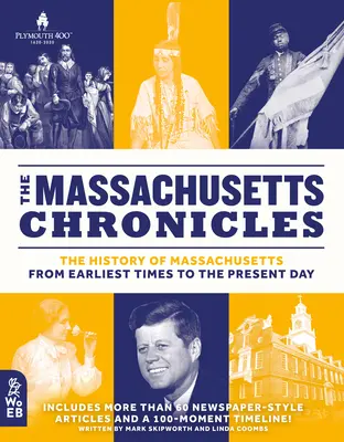 Cronicile din Massachusetts: Istoria statului Massachusetts din cele mai vechi timpuri până în zilele noastre - The Massachusetts Chronicles: The History of Massachusetts from Earliest Times to the Present Day