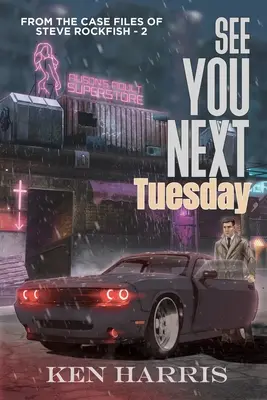 Ne vedem marțea viitoare: Din dosarele lui Steve Rockfish - See You Next Tuesday: From the Case Files of Steve Rockfish