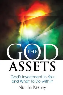 Bunurile lui Dumnezeu: Investiția lui Dumnezeu în tine și ce să faci cu ea - The God Assets: God's Investment in You and What to do With It