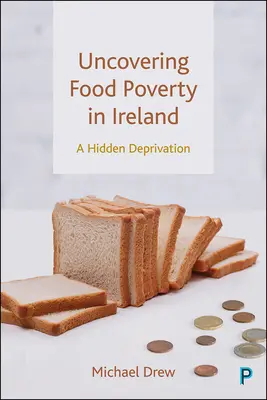 Descoperirea sărăciei alimentare în Irlanda: O deprivare ascunsă - Uncovering Food Poverty in Ireland: A Hidden Deprivation