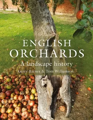 English Orchards: O istorie a peisajului - English Orchards: A Landscape History