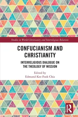 Confucianism și creștinism: Dialog interreligios privind teologia misiunii - Confucianism and Christianity: Interreligious Dialogue on the Theology of Mission