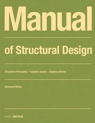 Manual de proiectare structurală: Principii structurale - Întinderi adecvate - Lucrări de inspirație - Manual of Structural Design: Structural Principles - Suitable Spans - Inspiring Works
