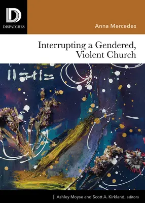 Întreruperea unei Biserici violente și de gen - Interrupting a Gendered, Violent Church