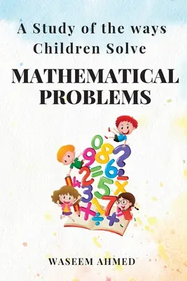 Un studiu asupra modului în care copiii rezolvă probleme matematice - A Study of the Ways Children Solve Mathematical Problems