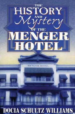 Istoria și misterul hotelului Menger - The History and Mystery of the Menger Hotel