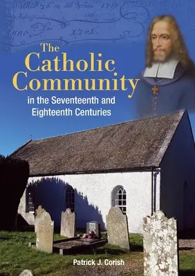 Comunitatea catolică în secolele al XVII-lea și al XVIII-lea - The Catholic Community in the Seventeenth and Eighteenth Centuries