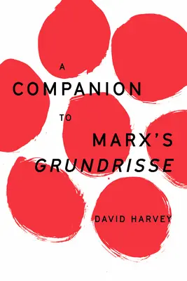 Un însoțitor la Grundrisse de Marx - A Companion to Marx's Grundrisse