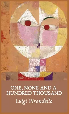Unul, niciunul și o sută de mii - One, None and a Hundred Thousand