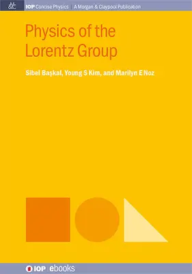 Fizica grupului Lorentz - Physics of the Lorentz Group