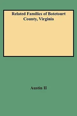 Familii înrudite din comitatul Botetourt, Virginia (Rev) - Related Families of Botetourt County, Virginia (Rev)