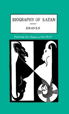 Biografia lui Satan: Expunerea originilor diavolului (Exposing the Origins of the Devil) - The Biography of Satan: Exposing the Origins of the Devil