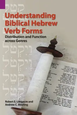 Înțelegerea formelor verbale din ebraica biblică: Distribuția și funcția în cadrul genurilor - Understanding Biblical Hebrew Verb Forms: Distribution and Function across Genres