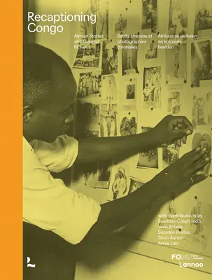 Recaptioning Congo: Povești africane și imagini coloniale - Recaptioning Congo: African Stories and Colonial Pictures