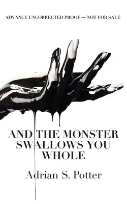 Și monstrul te înghite cu totul - And the Monster Swallows You Whole