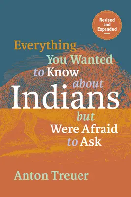 Tot ce ați vrut să știți despre indieni, dar v-a fost frică să întrebați: Revised and Expanded - Everything You Wanted to Know about Indians But Were Afraid to Ask: Revised and Expanded