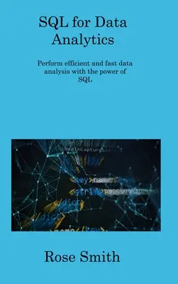 SQL pentru analiza datelor: Efectuați analize de date eficiente și rapide cu puterea SQL - SQL for Data Analytics: Perform efficient and fast data analysis with the power of SQL