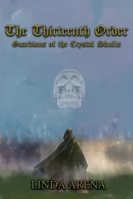 Al Treisprezecelea Ordin: Gardienii Craniilor de Cristal (Guardians of the Crystal Skulls) - The Thirteenth Order: Guardians of the Crystal Skulls
