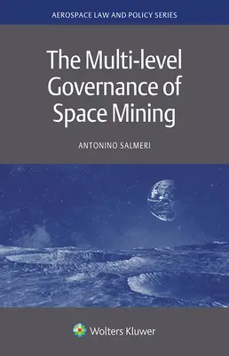 Guvernanța pe mai multe niveluri a mineritului spațial - The Multi-level Governance of Space Mining