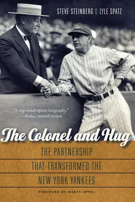 Colonelul și Hug: Parteneriatul care i-a transformat pe New York Yankees - The Colonel and Hug: The Partnership That Transformed the New York Yankees