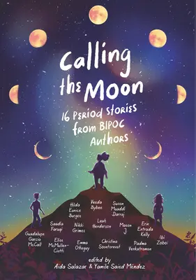 Chemarea lunii: 16 povești de epocă de la autori Bipoc - Calling the Moon: 16 Period Stories from Bipoc Authors