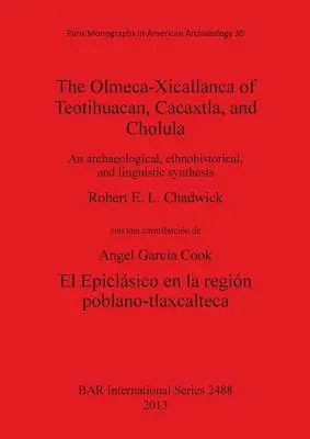 Olmeca-Xicallanca din Teotihuacan, Cacaxtla și Cholula: O sinteză arheologică, etnoistorică și lingvistică - The Olmeca-Xicallanca of Teotihuacan, Cacaxtla, and Cholula: An archaeological, ethnohistorical, and linguistic synthesis