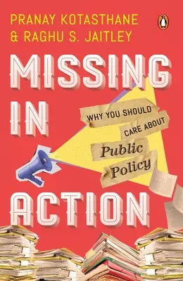 Dispăruți în acțiune: De ce ar trebui să vă pese de politicile publice - Missing in Action: Why You Should Care about Public Policy