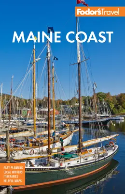 Fodor's Maine Coast: Cu Parcul Național Acadia - Fodor's Maine Coast: With Acadia National Park