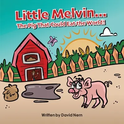 Micul Melvin...Porcul care ar putea mânca lumea! - Little Melvin...The Pig That Could Eat The World!
