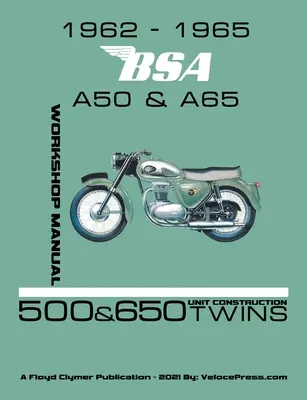 1962-1965 BSA A50 & A65 Manual de atelier de fabrică Unit-Construction Twins - 1962-1965 BSA A50 & A65 Factory Workshop Manual Unit-Construction Twins