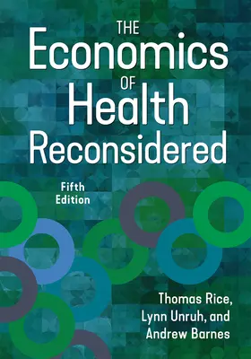 The Economics of Health Reconsidered (Economia sănătății reconsiderată), ediția a cincea - The Economics of Health Reconsidered, Fifth Edition