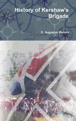 Istoria brigăzii lui Kershaw - History of Kershaw's Brigade