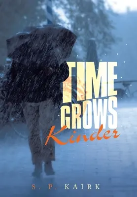 Timpul devine mai blând - Time Grows Kinder