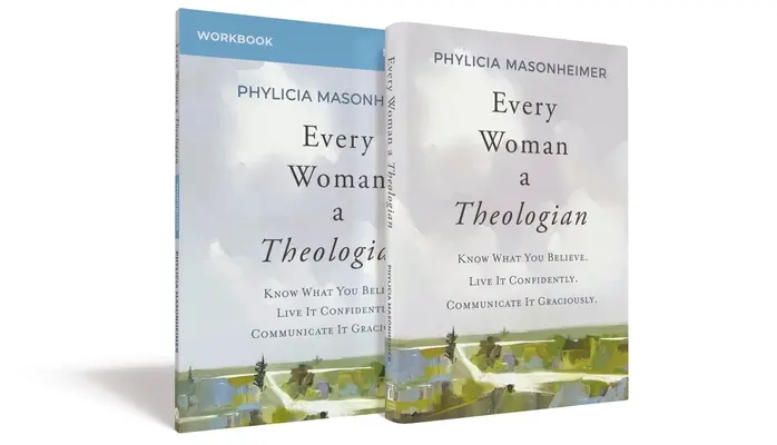 Fiecare femeie o teologiană Carte cu caiet de lucru: Know What You Believe. Trăiește-o cu încredere. Comunică-l cu amabilitate. - Every Woman a Theologian Book with Workbook: Know What You Believe. Live It Confidently. Communicate It Graciously.