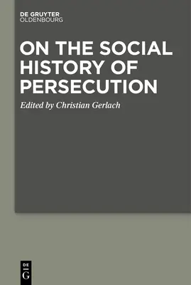 On the Social History of Persecution (Istoria socială a persecuțiilor) - On the Social History of Persecution